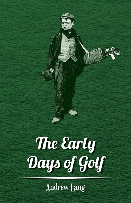 Book cover for The Early Days Of Golf - A Short History