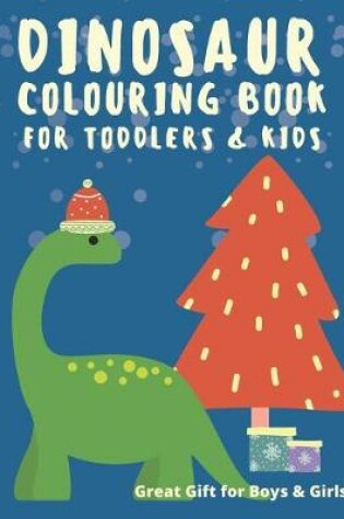 Cover of Dinosaur Colouring Book for Toddlers & Kids