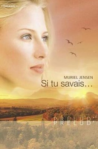 Cover of Si Tu Savais... (Harlequin Prelud')