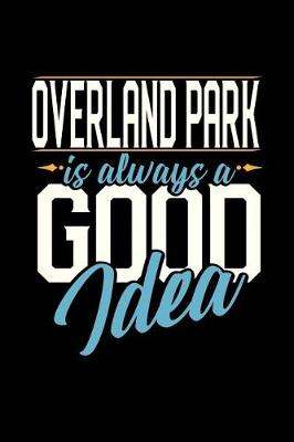 Book cover for Overland Park Is Always a Good Idea