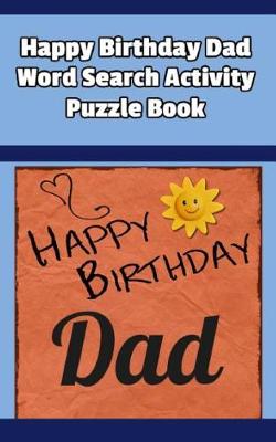 Book cover for Happy Birthday Dad Word Search Activity Puzzle Book