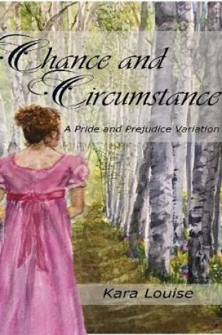 Cover of Chance and Circumstance - A Pride and Prejudice Variation