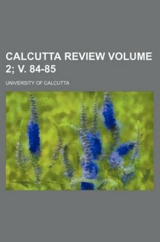 Cover of Calcutta Review Volume 2; V. 84-85