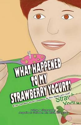 Book cover for What Happened to My Strawberry Yogurt?