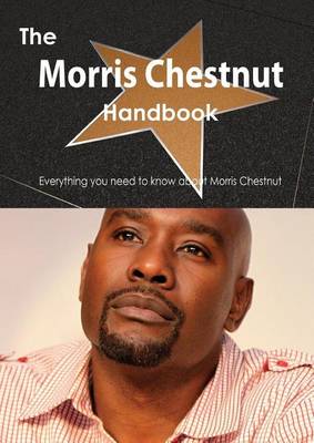 Book cover for The Morris Chestnut Handbook - Everything You Need to Know about Morris Chestnut