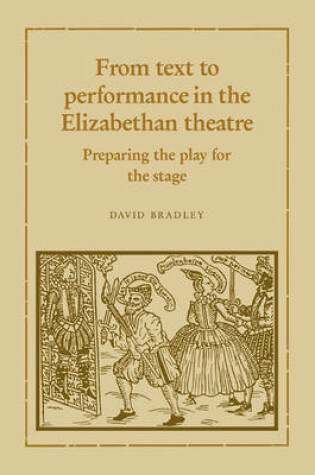 Cover of From Text to Performance in the Elizabethan Theatre