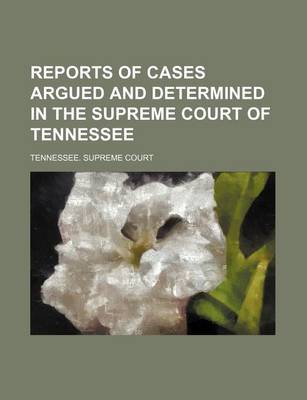 Book cover for Reports of Cases Argued and Determined in the Supreme Court of Tennessee (Volume 86)