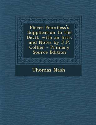 Book cover for Pierce Penniless's Supplication to the Devil, with an Intr. and Notes by J.P. Collier - Primary Source Edition