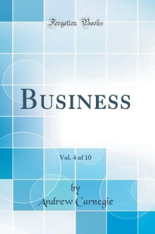 Cover of Business, Vol. 4 of 10 (Classic Reprint)