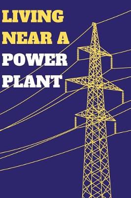 Book cover for Living Near a Power Plant