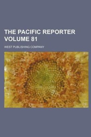 Cover of The Pacific Reporter Volume 81