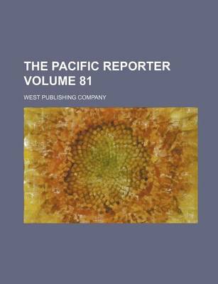 Book cover for The Pacific Reporter Volume 81