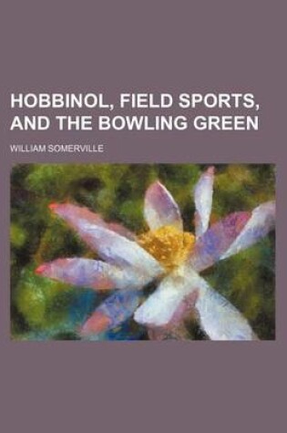 Cover of Hobbinol, Field Sports, and the Bowling Green