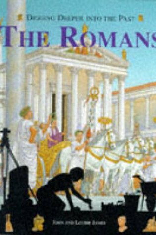 Cover of Digging Deeper into the Past: The Romans (Cased)