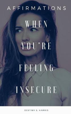 Book cover for When You're Feeling Insecure