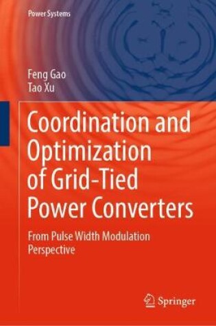 Cover of Coordination and Optimization of Grid-Tied Power Converters