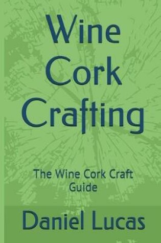 Cover of Wine Cork Crafting