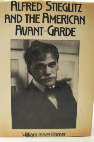 Cover of Alfred Stieglitz and the American Avant-garde