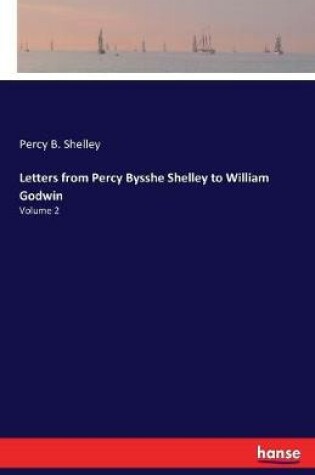 Cover of Letters from Percy Bysshe Shelley to William Godwin