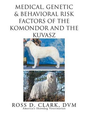 Book cover for Medical, Genetic & Behavioral Risk Factors of Kuvaszok and Komondor