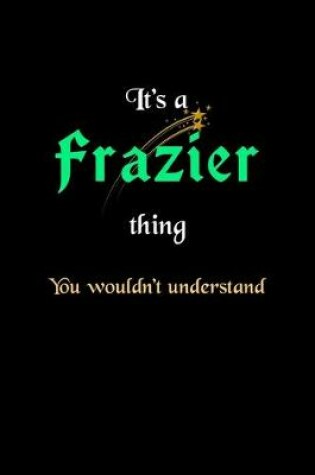 Cover of It's A Frazier Thing, You Wouldn't Understand