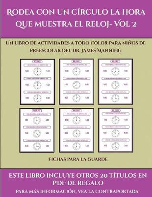 Book cover for Fichas para la guarde (Rodea con un círculo la hora que muestra el reloj- Vol 2)