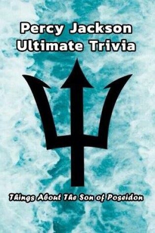 Cover of Percy Jackson Ultimate Trivia