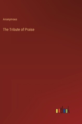 Cover of The Tribute of Praise