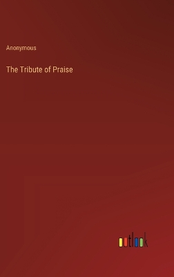 Book cover for The Tribute of Praise