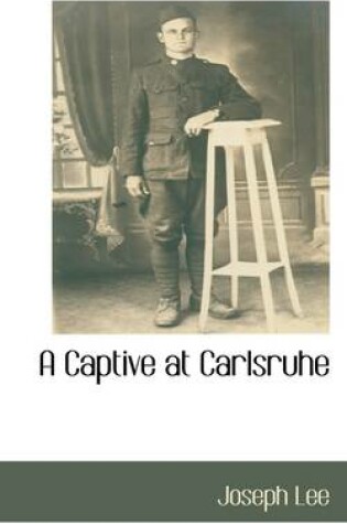 Cover of A Captive at Carlsruhe