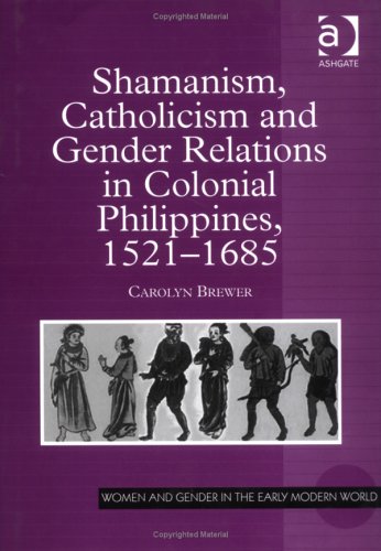 Cover of Shamanism Catholicism and Gender Relations in Colonial Philippines,1521-1685