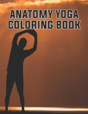 Book cover for Anatomy Yoga Coloring Book