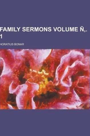 Cover of Family Sermons Volume N . 1