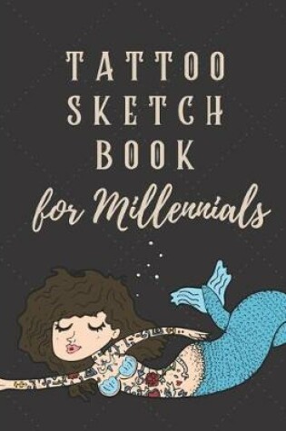 Cover of Tattoo Sketch Book For Millennials