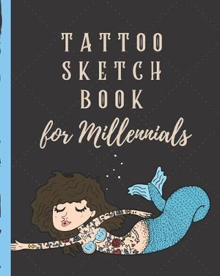 Book cover for Tattoo Sketch Book For Millennials