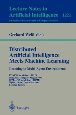 Cover of Distributed Artificial Intelligence Meets Machine Learning Learning in Multi-Agent Environments