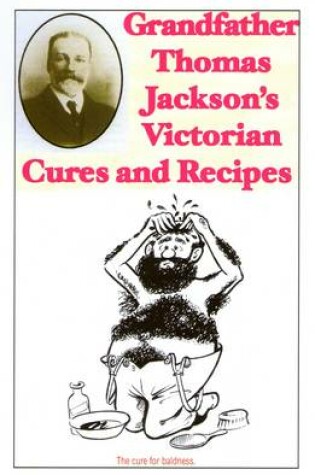 Cover of Grandfather Thomas Jackson Victorian Cures and Recipes