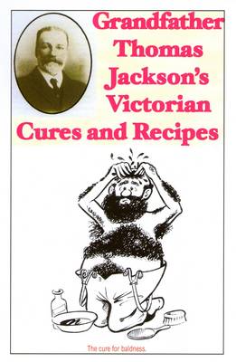 Book cover for Grandfather Thomas Jackson Victorian Cures and Recipes