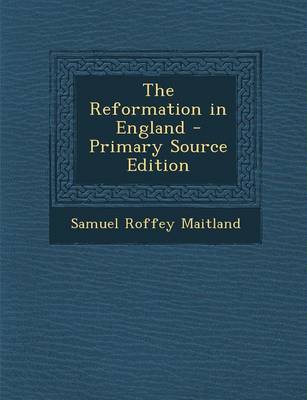 Book cover for The Reformation in England - Primary Source Edition