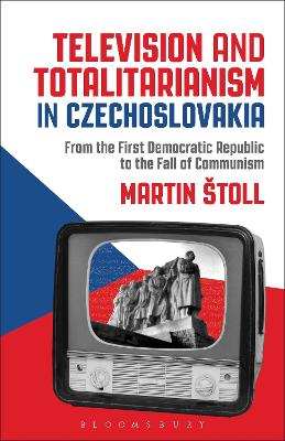 Cover of Television and Totalitarianism in Czechoslovakia