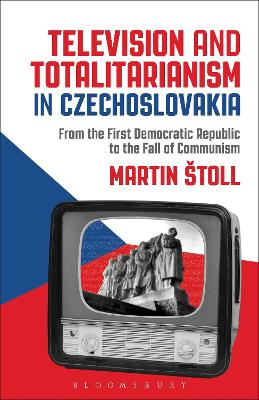 Book cover for Television and Totalitarianism in Czechoslovakia