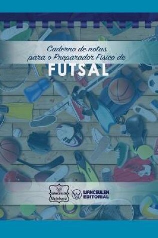 Cover of Caderno de notas para o Preparador Fisico de Futsal