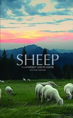 Book cover for Sheep 5 x 8 Weekly 2020 Planner