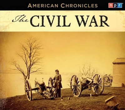 Book cover for NPR American Chronicles: The Civil War