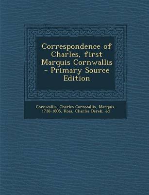 Book cover for Correspondence of Charles, First Marquis Cornwallis - Primary Source Edition