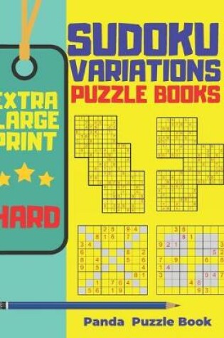 Cover of Extra Large Print Sudoku Variations Puzzle Books Hard