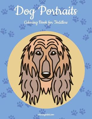 Book cover for Dog Portraits Coloring Book for Toddlers