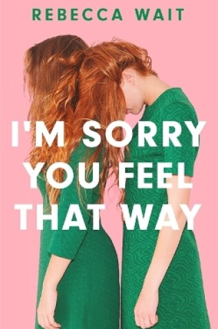 Cover of I'm Sorry You Feel That Way