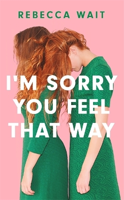 Book cover for I'm Sorry You Feel That Way