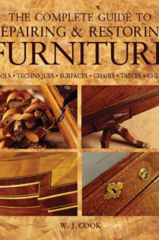 Cover of The Complete Guide to Repairing and Restoring Furniture